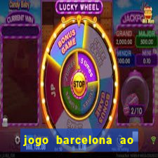 jogo barcelona ao vivo futemax